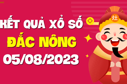 XSDNO 5/8 - Xổ số Đắc Nông ngày 5 tháng 8 năm 2023 - SXDNO 5/8