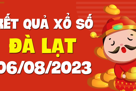 XSDL 6/8 - Xổ số Đà Lạt ngày 6 tháng 8 năm 2023 - SXDL 6/8