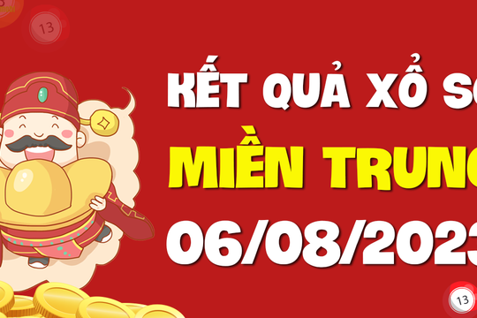 XSMT 6/8 - SXMT 6/8 - KQXSMT 6/8 - Xổ số miền Trung ngày 6 tháng 8 năm 2023