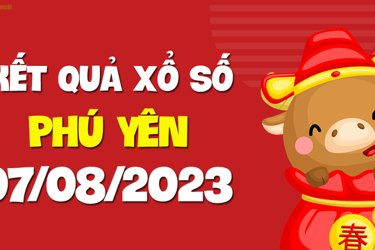 XSPY 7/8 - Xổ số tỉnh Phú Yên ngày 7 tháng 8 năm 2023 - SXPY 7/8