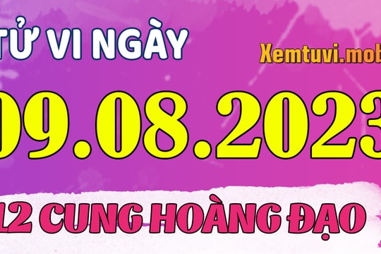 Tử vi 12 cung hoàng đạo ngày 9/8/2023: Cự Giải đáng yêu, Xử Nữ lạnh lùng
