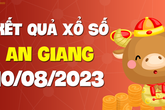 XSAG 10/8 - Xổ số An Giang ngày 10 tháng 8 năm 2023 - SXAG 10/8