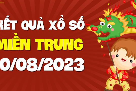 XSMT 10/8 - SXMT 10/8 - KQXSMT 10/8 - Xổ số miền Trung ngày 10 tháng 8 năm 2023