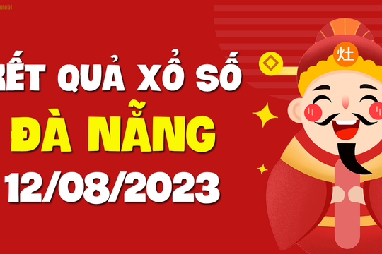 XSDNG 12/8 - Xổ số Đà Nẵng ngày 12 tháng 8 năm 2023 - SXDNG 12/8