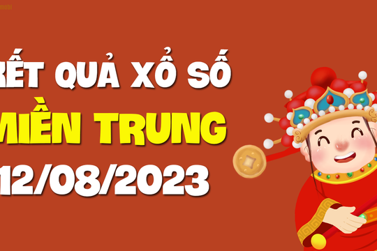 XSMT 12/8 - SXMT 12/8 - KQXSMT 12/8 - Xổ số miền Trung ngày 12 tháng 8 năm 2023