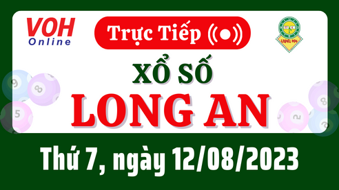 XSLA 12/8 - Kết quả xổ số Long An hôm nay thứ 7 ngày 12/8/2023