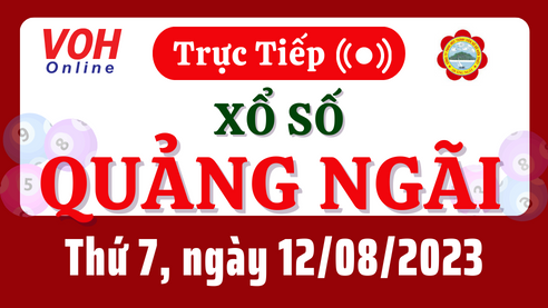 XSQNG 12/8 - Kết quả xổ số Quảng Ngãi hôm nay thứ 7 ngày 12/8/2023