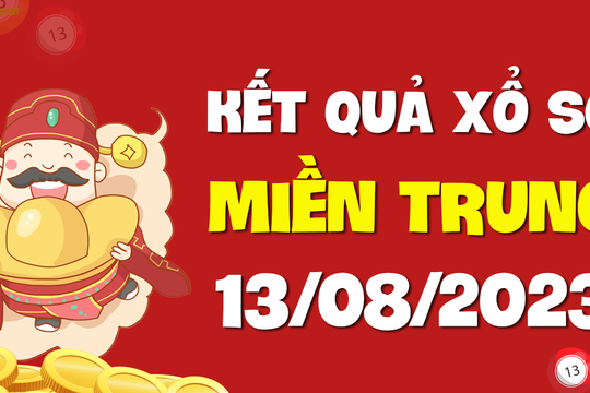 XSMT 13/8 - SXMT 13/8 - KQXSMT 13/8 - Xổ số miền Trung ngày 13 tháng 8 năm 2023