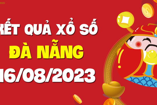 XSDNG 16/8 - Xổ số Đà Nẵng ngày 16 tháng 8 năm 2023 - SXDNG 16/8
