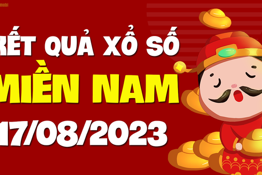 XSMN 17/8 - SXMN 17/8 - KQXSMN 17/8 - Xổ số miền Nam ngày 17 tháng 8 năm 2023