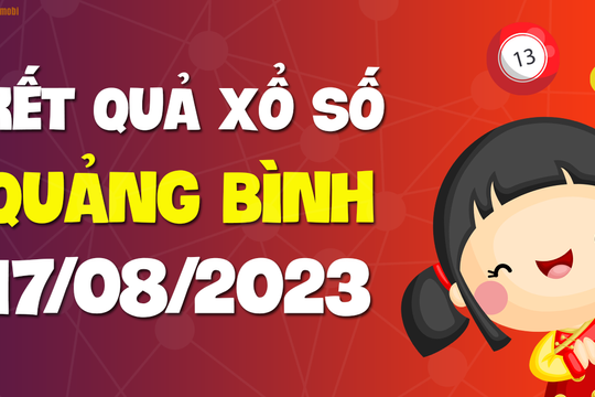 XSQB 17/8 - Xổ số Quảng Bình ngày 17 tháng 8 năm 2023 - SXQB 17/8