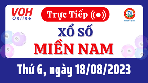 Xổ số miền Nam hôm nay, XSMN 18/8, SXMN 18/8/2023 - Kết quả xổ số ngày 18 tháng 8