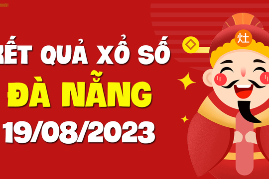 XSDNG 19/8 - Xổ số Đà Nẵng ngày 19 tháng 8 năm 2023 - SXDNG 19/8