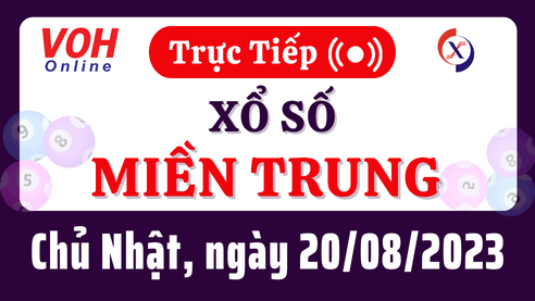 Xổ số miền Trung hôm nay, XSMT 20/8, SXMT 20/8/2023 - Kết quả xổ số ngày 20 tháng 8