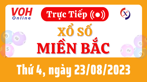 Xổ số miền Bắc hôm nay, XSMB 23/8, SXMB 23/8/2023 - Kết quả xổ số ngày 23 tháng 8