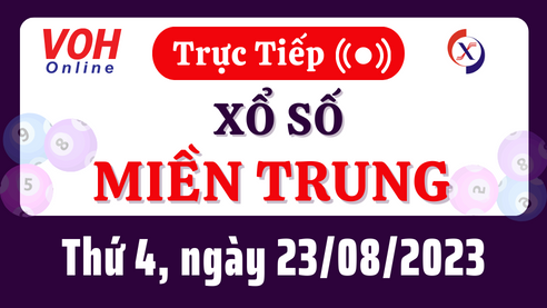 Xổ số miền Trung hôm nay, XSMT 23/8, SXMT 23/8/2023 - Kết quả xổ số ngày 23 tháng 8