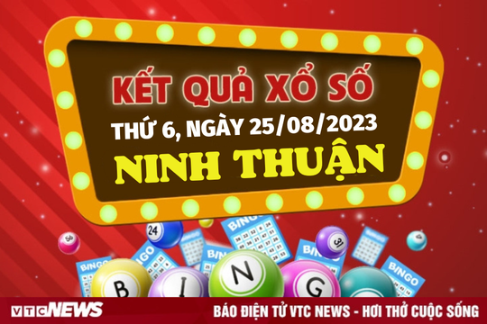 Xổ số Ninh Thuận 25/8/2023 - Kết quả XSNT hôm nay 25/8