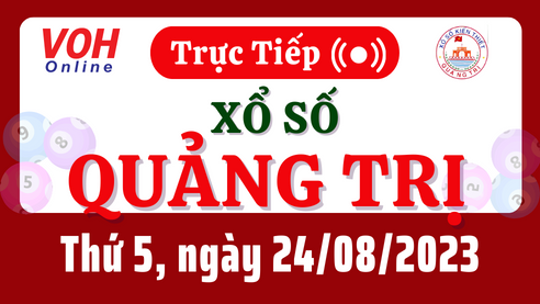 XSQT 24/8 - Kết quả xổ số Quảng Trị hôm nay thứ 5 ngày 24/8/2023