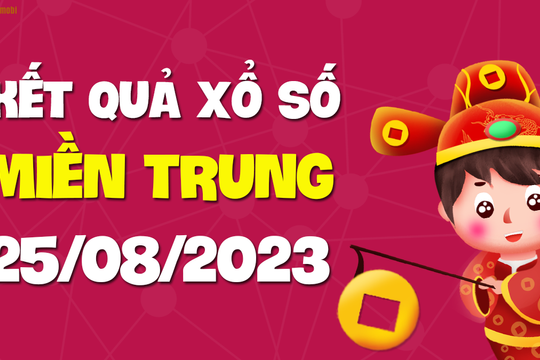 XSMT 25/8 - SXMT 25/8 - KQXSMT 25/8 - Xổ số miền Trung ngày 25 tháng 8 năm 2023