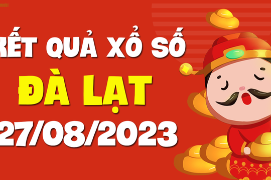 XSDL 27/8 - Xổ số Đà Lạt ngày 27 tháng 8 năm 2023 - SXDL 27/8