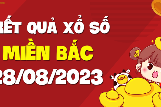 XSMB 28/8 - SXMB 28/8 - KQXSMB 28/8 - Xổ số miền Bắc ngày 28 tháng 8 năm 2023