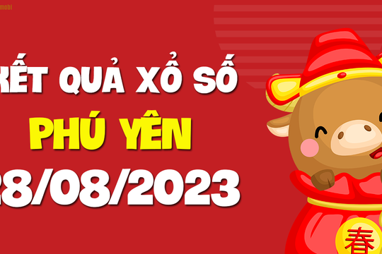 XSPY 28/8 - Xổ số tỉnh Phú Yên ngày 28 tháng 8 năm 2023 - SXPY 28/8