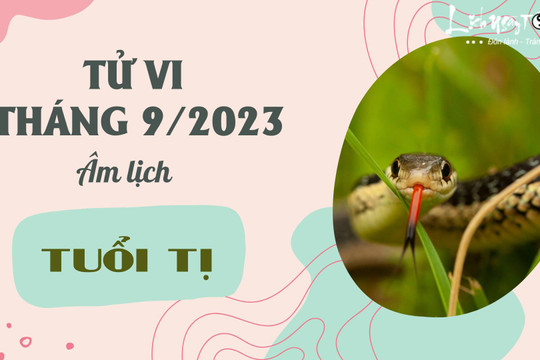 Tử vi tháng 9/2023 tuổi Tị âm lịch: Bệnh cũ tái phát, cuối tháng có LỘC