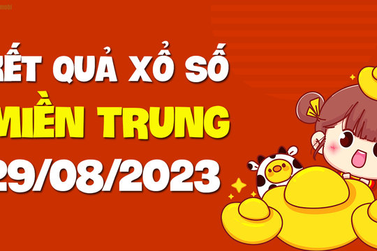 XSMT 29/8 - SXMT 29/8 - KQXSMT 29/8 - Xổ số miền Trung ngày 29 tháng 8 năm 2023