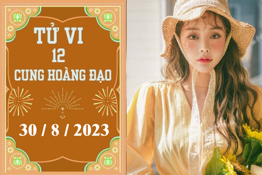 Tử vi vui 12 cung hoàng đạo ngày 30/8: Song Ngư cần chủ động, Sư Tử khiêm tốn