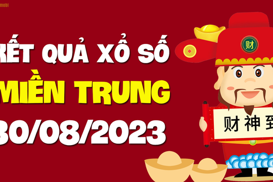 XSMT 30/8 - SXMT 30/8 - KQXSMT 30/8 - Xổ số miền Trung ngày 30 tháng 8 năm 2023