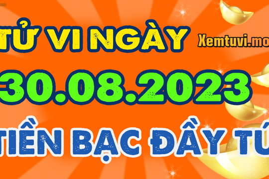 Tử vi 12 con giáp ngày 30/8/2023: Dậu bản lĩnh, Tỵ ấm ức?