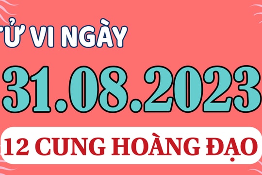 Tử vi 12 cung hoàng đạo ngày 31/8/2023: Kim Ngưu dè dặt, Cự Giải duyên dáng