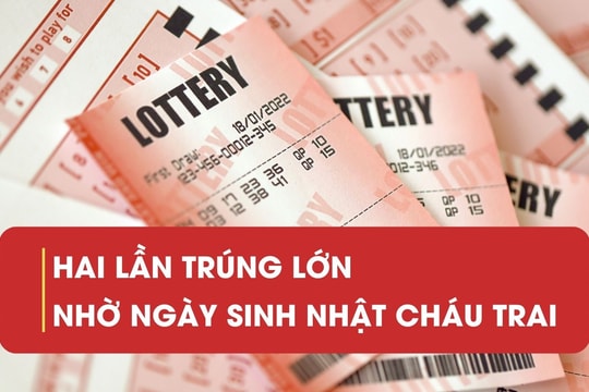 Hai lần trúng số nhờ ngày sinh nhật của cháu trai