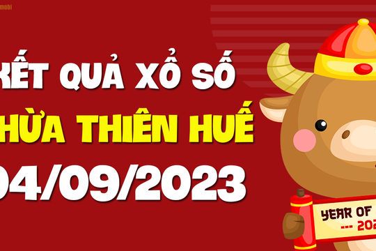XSTTH 4/9 - Xổ số tỉnh Thừa Thiên Huế ngày 4 tháng 9 năm 2023 - SXTTH 4/9