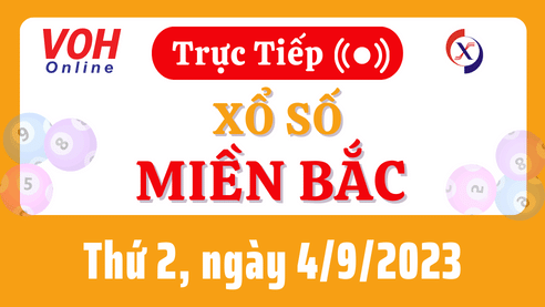 Xổ số miền Bắc hôm nay, XSMB 4/9, SXMB 4/9/2023 - Kết quả xổ số ngày 4 tháng 9