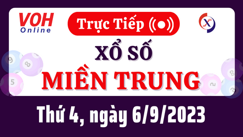 Xổ số miền Trung hôm nay, XSMT 6/9, SXMT 6/9/2023 - Kết quả xổ số ngày 6 tháng 9