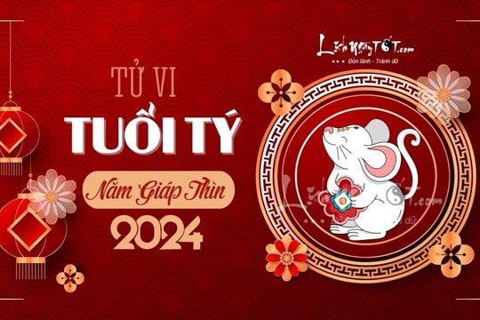 Tử vi tuổi Tý 2024: Có THAY ĐỔI LỚN trong sự nghiệp và đón nhiều CƠ HỘI KIẾM TIỀN mới
