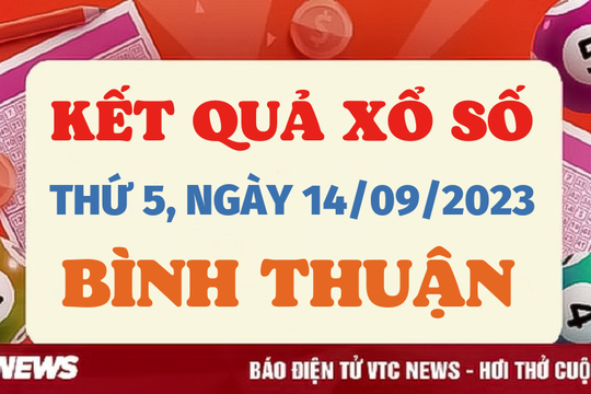 Xổ số Bình Thuận 14/9/2023 - Kết quả XSBTH hôm nay 14/9