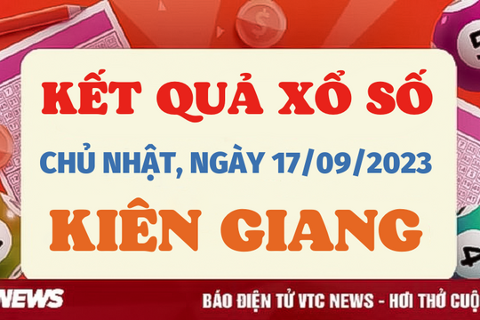 Kết quả xổ số Kiên Giang ngày 17/9/2023 - XSKG hôm nay 17/9