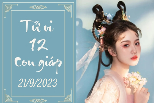 Tử vi vui 12 con giáp hôm nay ngày 21/9/2023: Thìn thành công, Tỵ cứng nhắc