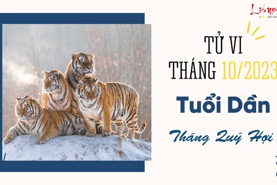 Tử vi tháng 10/2023 tuổi Dần âm lịch: Phát triển ổn định, có nền tảng thăng tiến nhờ quý nhân phù trợ