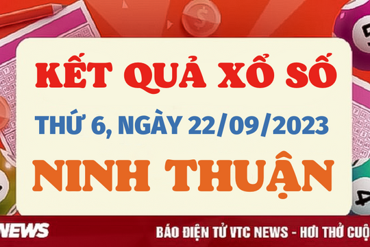 Xổ số Ninh Thuận 22/9/2023 - Kết quả XSNT hôm nay 22/9