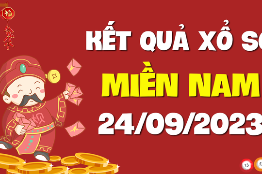 XSMN 24/9 - SXMN 24/9 - KQXSMN 24/9 - Xổ số miền Nam ngày 24 tháng 9 năm 2023