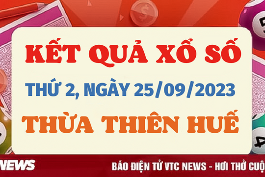 Kết quả xổ số Thừa Thiên Huế thứ 2 ngày 25/9/2023 - XSTTH 25/9