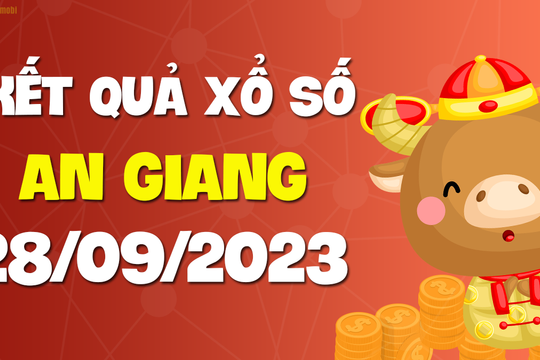 XSAG 28/9 - Xổ số An Giang ngày 28 tháng 9 năm 2023 - SXAG 28/9