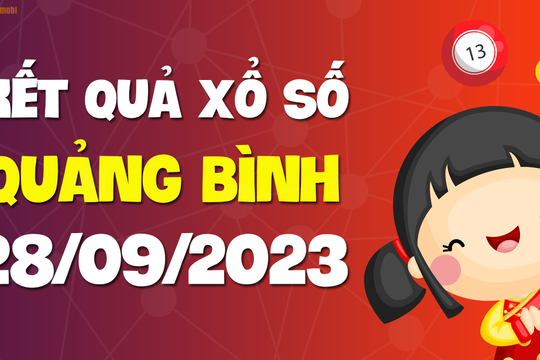 XSQB 28/9 - Xổ số Quảng Bình ngày 28 tháng 9 năm 2023 - SXQB 28/9