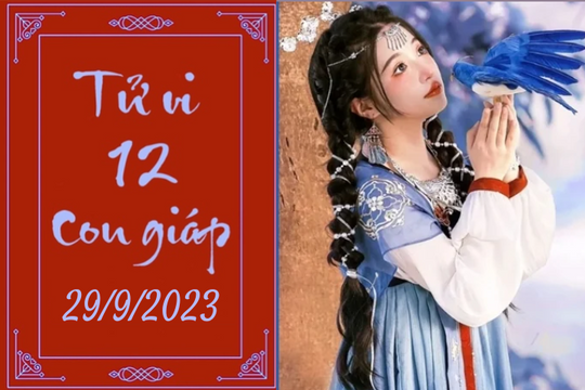 Tử vi vui 12 con giáp hôm nay ngày 29/9/2023: Mùi vui vẻ, Ngọ sáng suốt