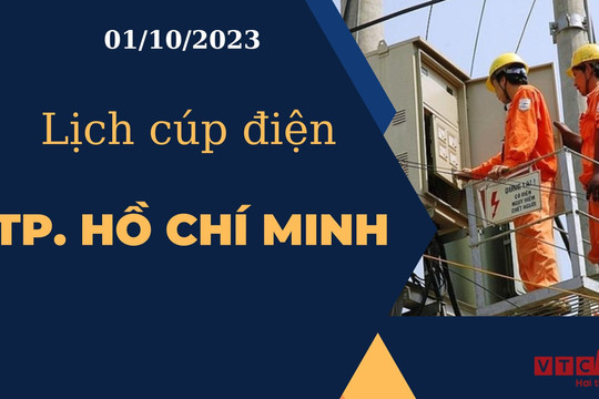 Lịch cúp điện hôm nay ngày 01/10/2023 tại TP.HCM
