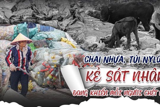 Chai nhựa, túi nylon - kẻ sát nhân đang khiến mỗi người chết mòn