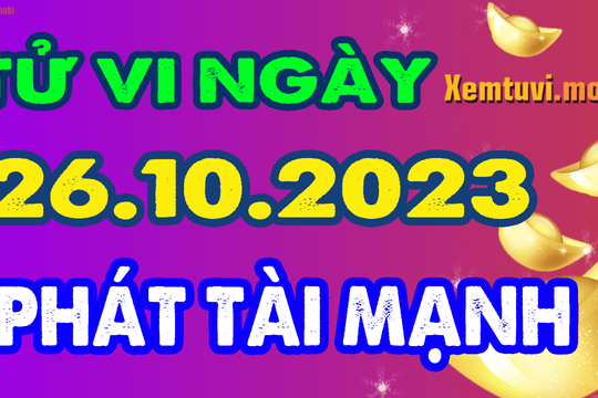 Tử vi ngày 26/10/2023 của 12 con giáp thứ 5: Tỵ lơ là, Hợi uể oải